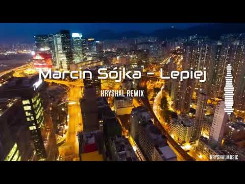 Marcin Sójka - Lepiej (KryshalMusic Remix) #slaphouse #carmusic #remix2022