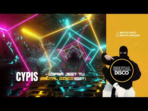 Cypis - Impra Jest Tu (BRUTAL DISCO EDIT) #cypis #brutaldisco