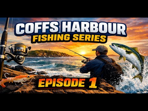 Coffs Harbour Fishing - The Series Episode 1
