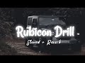 Rubicon Drill || slowed + reverb + 16D + lyrics ||