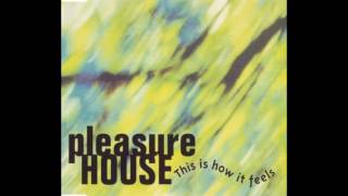 Pleasurehouse - Cindy