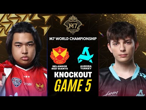 SELANGOR RED GIANTS vs AURORA GAMING GAME 5 M7 KNOCKOUT STAGE DAY 2 | SRG vs AUR