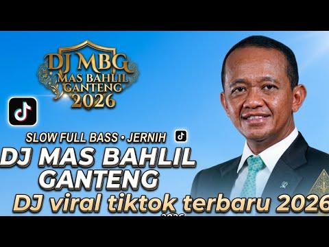 MBG MAS BAHLIL GANTENG-DJ MBG MAS BAHLIL GANTENG VIRAL TIKTOK TERBARU 2026 YANG KALIAN CARI CARI