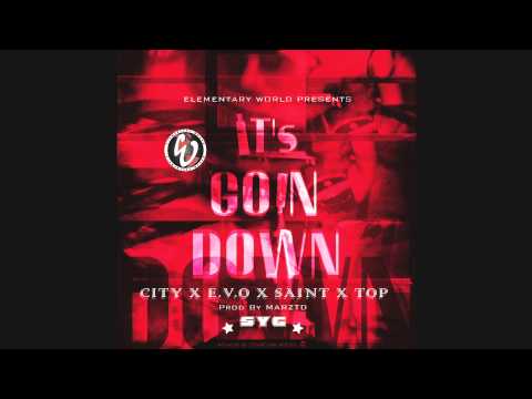 It's Goin Down - SYG - City, E.V.O, Saint, & Top