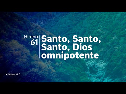 Himno Adventista 61 - Santo, Santo, Santo