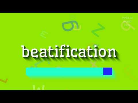 How to say "beatification"! (High Quality Voices)