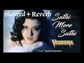 Sathi Mere Sathi Slowed Reverb Old Song Suman Kalyanpur Veerana
