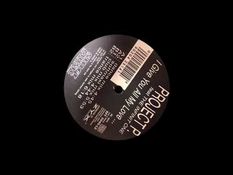 Project P. Feat The Infinit One -  I Give You All My Love (Dance Mix)