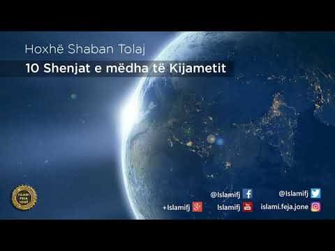 10 Shenjat e mëdha të Kijametit {Hutbe} - Shaban Tolaj