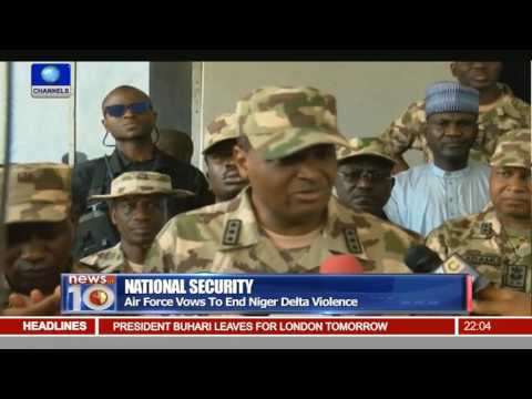 News@10: Air Force Vows To End Niger Delta Violence 05/06/16 Pt. 1