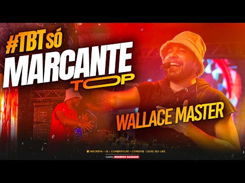 #TBT WALLACE MASTER SÓ MARCANTES TOPS 2025