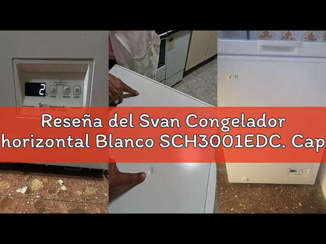 Vídeo relacionado con Svan Congelador horizontal Blanco SCH1501EDC. Capacidad 142 Litros, Dual Cooling, 1 Cesta, Bajo nivel Sonoro, Eficiencia Energética Clase E [Clase de eficiencia energética E]