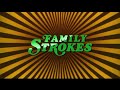Family Stokes Intro
