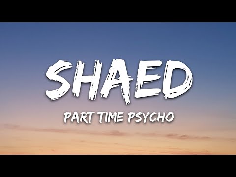 SHAED, Two Feet - Part Time Psycho (Lyrics)