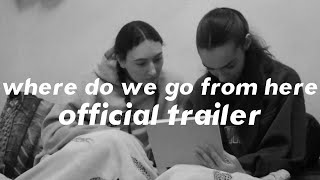 Where Do We Go From Here? - Official Trailer
