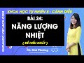 Khoa học tự nhiên 8 Bài 24: Năng lượng nhiệt | Cánh diều