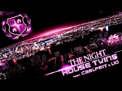 HouseTwins feat. Carlprit & LIO - The Night (New Song 2012)