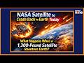 NASA Satellite To Crash Back To Earth Today 1 300 Pound Satellite Reenters Earth What Happens