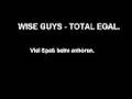 WISE GUYS - TOTAL EGAL. 