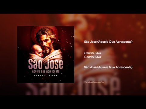 São José (aquele Que Acrescenta) - Gabriel Silva