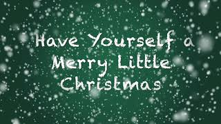 Have Yourself A Merry Little Christmas Music Video