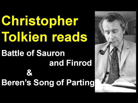 Christopher Tolkien reads Battle of Sauron/Finrod & Beren's Song of Parting