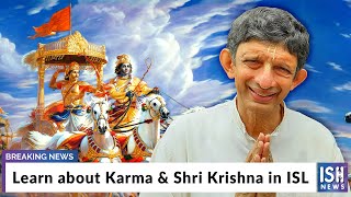 Learn about Karma & Shri Krishna in ISL