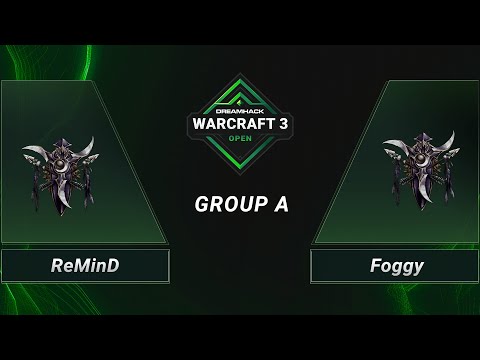 WC3 - ReMinD vs. Foggy - Group A - DreamHack WarCraft 3 Open Finals 2021