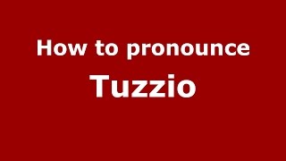 How to pronounce Tuzzio