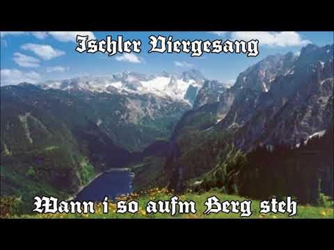 Ischler Viergesang - Wann i so aufm Berg steh