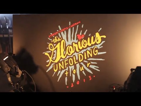 Steven Curtis Chapman - The Glorious Unfolding Tour - Behind The Scenes