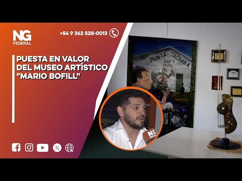 NGFEDERAL - PUESTA EN VALOR DEL MUSEO ARTÍSTICO "MARIO BOFILL" -  LORETO - CORRIENTES