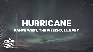 Kanye West - Hurricane (Lyrics) ft. The Weeknd &amp; Lil Baby