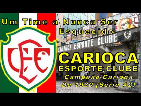 CARIOCA E. C. - UM TIME A NUNCA SER ESQUECIDO (CAMPEÃO CARIOCA 1930 (SÉRIE A2))