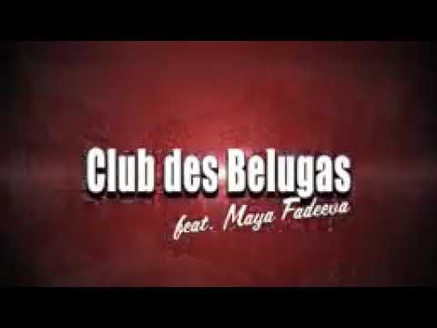 Club des Belugas feat. Maya Fadeeva - Save a little love for me.