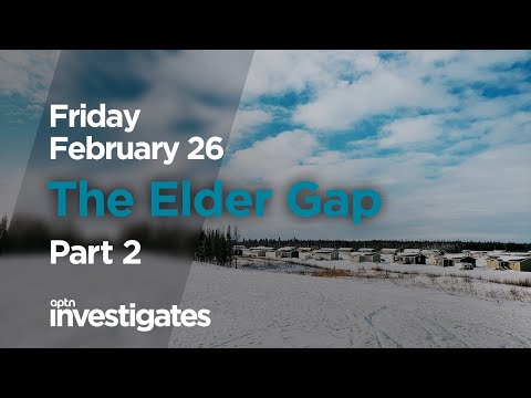 The Elder Gap - Part 2 Friday | APTN Investigates