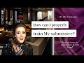 How Do I Modify My Submissive S Behavior Ms Elle X