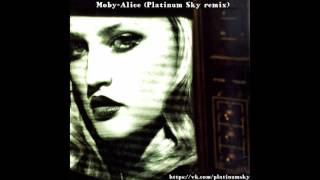 Moby-Alice(Platinum Sky remix)