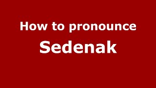 How to pronounce Sedenak