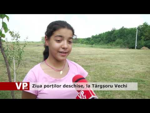 Ziua porților deschise, la Târgșoru Vechi