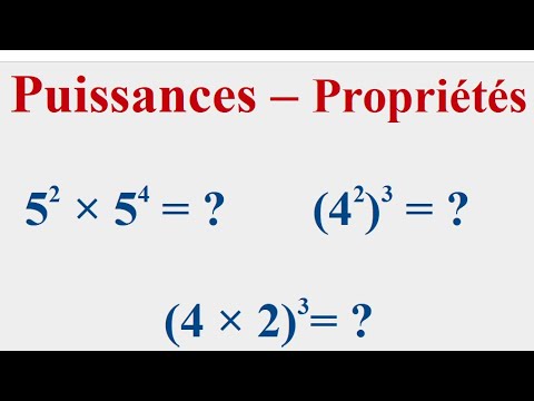 Comment appliquer les propriétés des puissances ?