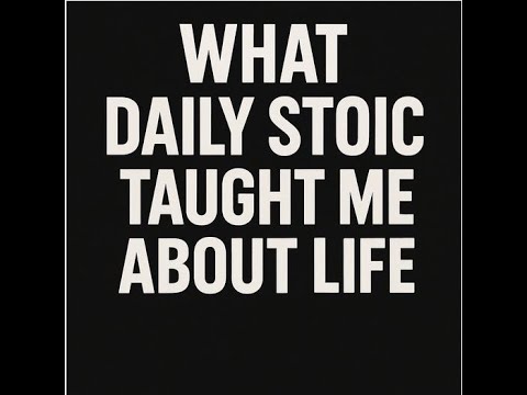 Finding Freedom with Daily Stoicism |  What Daily Stoic Taught Me About Life