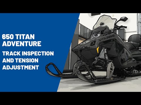 2025 650 Titan Adventure | Track Inspection and Tension Adjustment - Polaris Snowmobiles