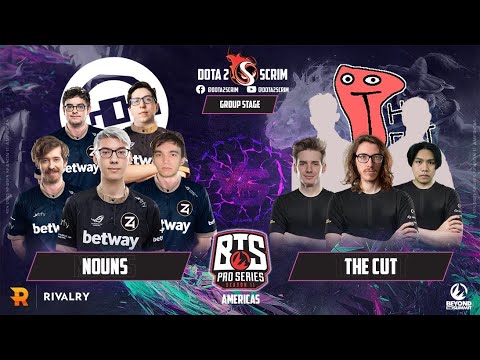 nouns vs The Cut - BTS Pro Series Season 11: Americas - Group Stage - B02