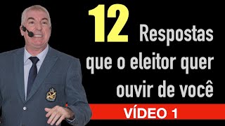 12 respostas que o eleitor espera de você - VÍDEO 1 - Marketing Político