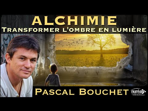 « Alchimie : Transformer l'ombre en lumière » avec Pascal Bouchet - NURÉA TV