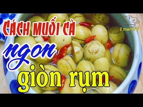 Cách muối cà ngon giòn rụm / 7 món TV