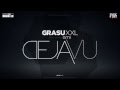 Grasu XXL feat Ami - Deja Vu (By Dj Alex) 