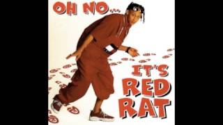RED RAT  NUH LIVE NUH WEH  OH NO ITS RED RAT