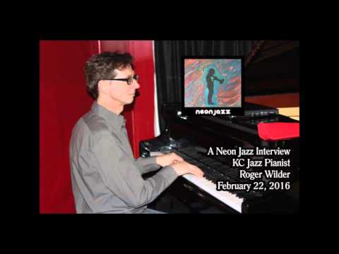 A Neon Jazz Interview with KC Jazz Pianist Roger Wilder